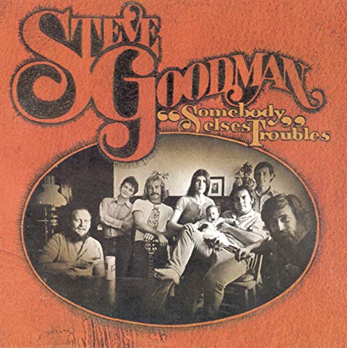 CD cover for Steve Goodman’s “Somebody Else’s Troubles” with group portrait.