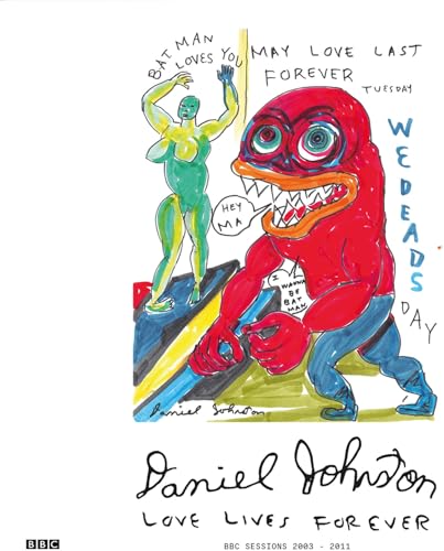 Daniel Johnston - Love Lives Forever (bbc Sessions 2003-2011) [CD]