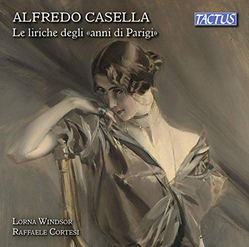 Windsor/cortesi - Alfredo Casella: The songs of the 'Parisian Years' [CD]
