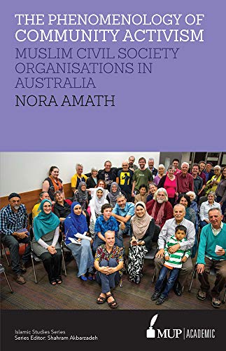 The Phenomenology of Community Activism : Muslim Civil Society Organisations in Australia