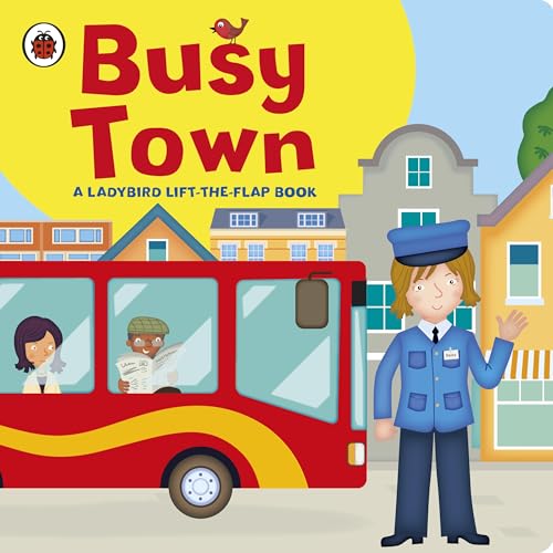 LADYBIRD LIFT THE FLAP BOOK : BUSY TOWN