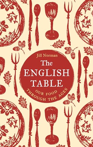 The English Table : Our Food Through the Ages