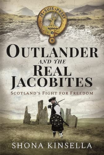 Outlander and the Real Jacobites: Scotland's Fight for Freedom: Scotland's Fight for the Stuarts