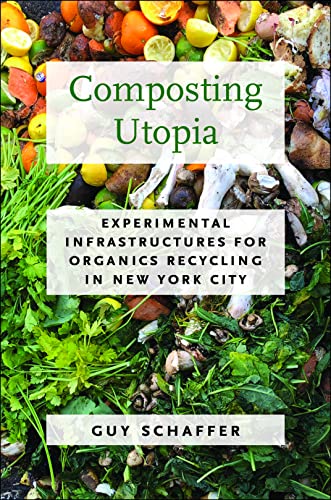 Composting Utopia : Experimental Infrastructures for Organics Recycling in New York City