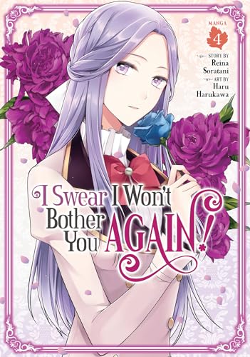 I Swear I Won't Bother You Again! (Manga) Vol. 4 : 4