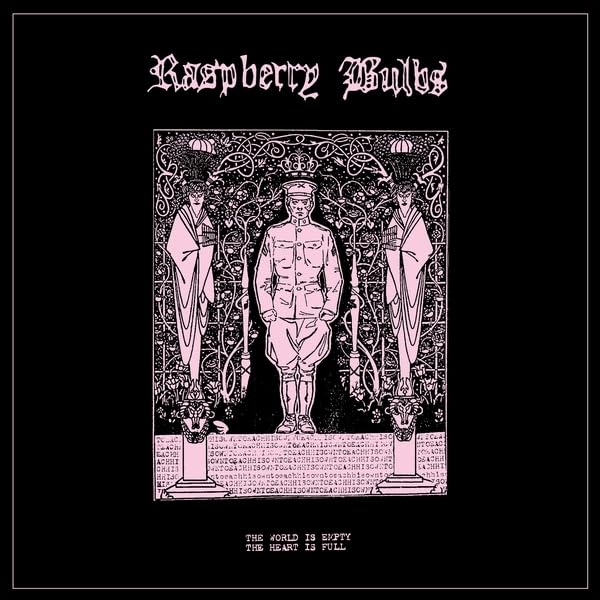 Raspberry Bulbs - The World Is Empty. The Heart Is Full [VINYL]