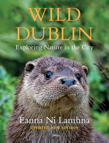 Wild Dublin : Exploring Nature in the City