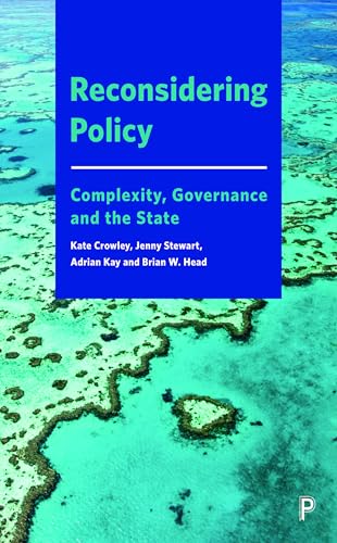 Reconsidering Policy : Complexity, Governance and the State