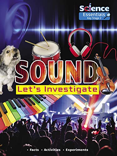 Sound: Let's Investigate (Science Essentials Key Stage 2): 7