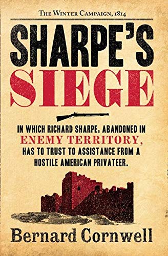 Sharpe's Siege: The Winter Campaign, 1814: Book 18 (The Sharpe Series)
