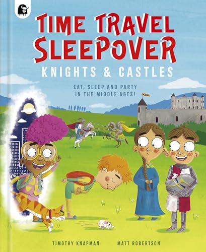 Time Travel Sleepover: Knights & Castles : Volume 2