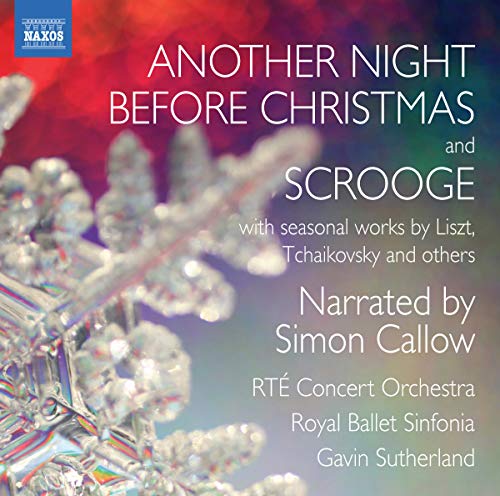 Callowrte Conc Orballet Sinf - Another Night Before Christmas/ Scrooge (Simon Callow, Gavin Sutherland) (Naxos: 8.572744) [CD]