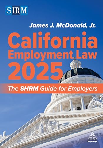 California Employment Law 2025 : The SHRM Guide for Employers