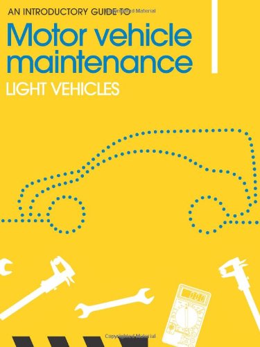 An Introductory Guide to Motor Vehicle Maintenance: Light Vehicles