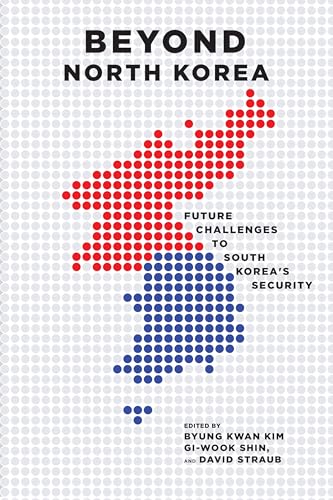 Beyond North Korea : Future Challenges to South Korea's Security