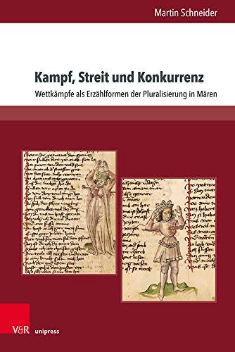 Kampf, Streit und Konkurrenz: Wettkämpfe als Erzählformen der Pluralisierung in Mären: Wettkampfe ALS Erzahlformen Der Pluralisierung in Maren: 15 (Aventiuren)