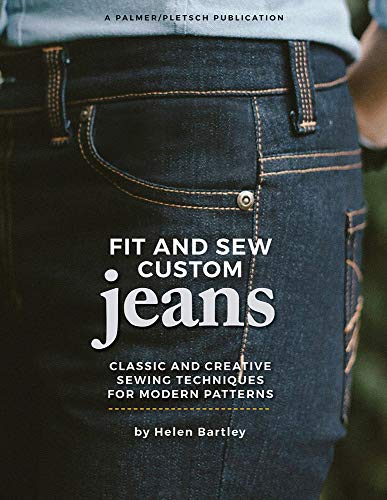 Fit and Sew Custom Jeans : Classic and Creative Sewing Techniques for Modern Patterns
