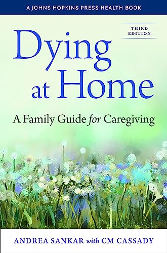 Dying at Home : A Family Guide for Caregiving