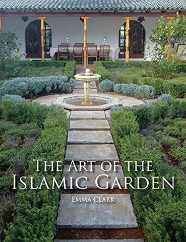 The Art of the Islamic Garden