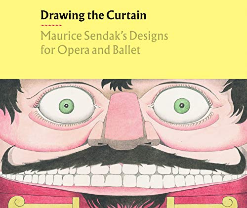 Drawing The Curtain: Maurice Sendak's Designs For Opera And Ballet
