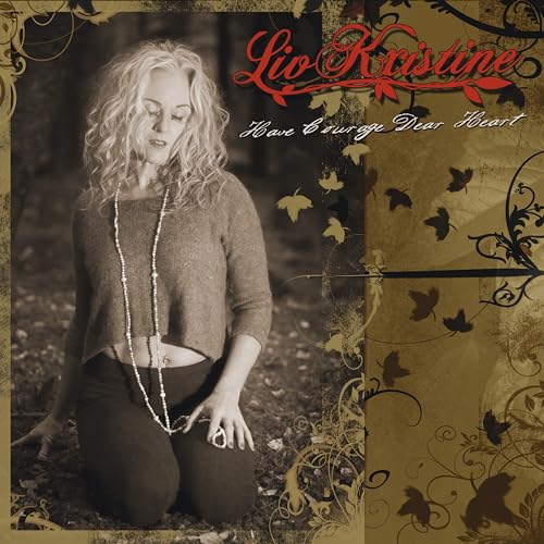 Liv Kristine - Have Courage Dear Heart [CD]