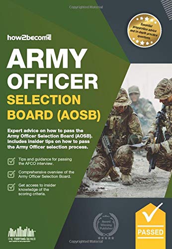 Army Officer Selection Board (AOSB): Expert advice on how to pass the Army Officer Selection Board (AOSB). Includes insider tips on how to pass the Army Officer selection process