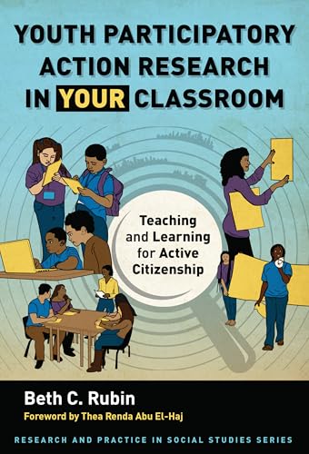 Youth Participatory Action Research in Your Classroom : Teaching and Learning for Active Citizenship