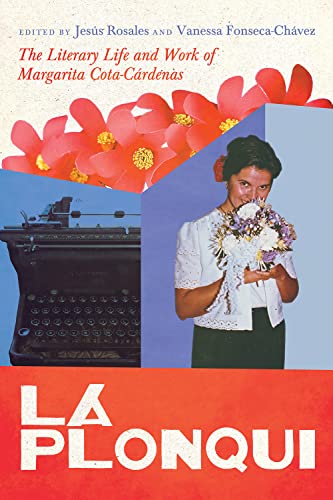 La Plonqui : The Literary Life and Work of Margarita Cota-Cardenas
