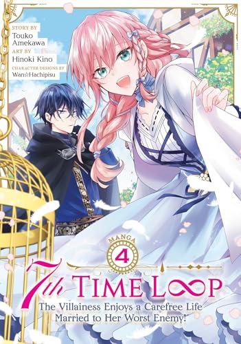 7th Time Loop: The Villainess Enjoys A Carefree Life Married To Her Worst Enemy! (Manga) Vol. 4