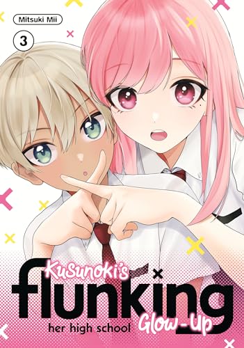 Kusunoki's Flunking Her High School Glow-Up 3 : 3