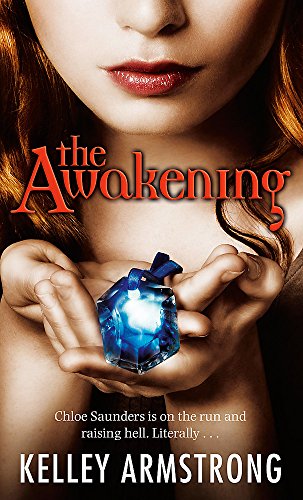 The Awakening: Chloe Saunders is on the Run and Raising Hell, Literally (Darkest Powers)