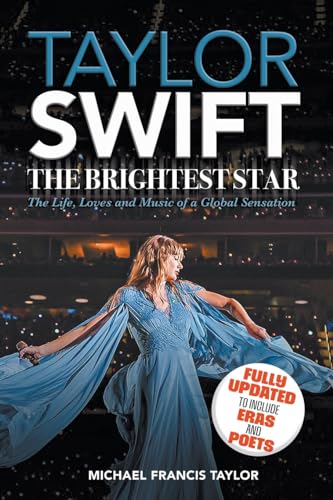 Taylor Swift : The Brightest Star: Fully Updated to Include Eras and Poets