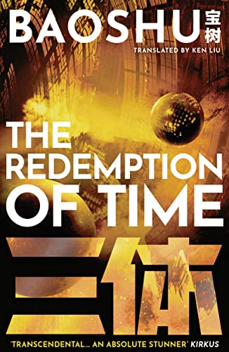 The Redemption of Time: 4 (A Three-Body Problem Novel)