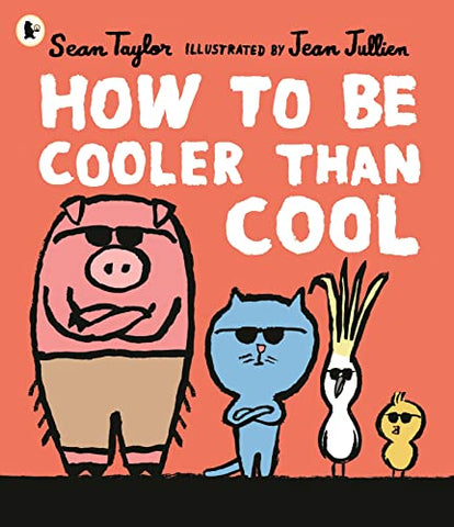 HOW TO BE COOLER THAN COOL