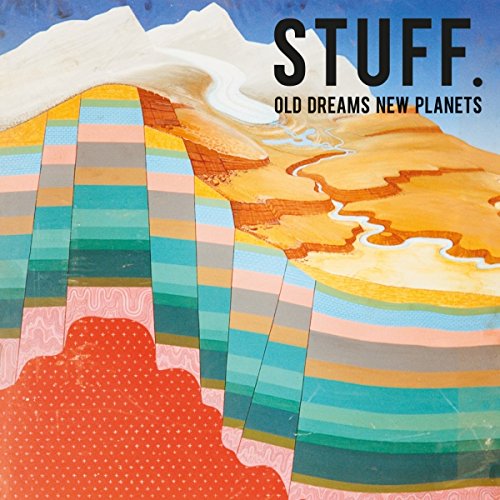 Stuff - Old Dreams New Planets [VINYL]