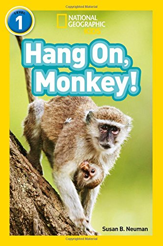 Hang On, Monkey!: Level 1 (National Geographic Readers)