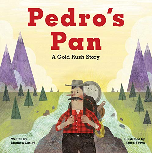 Pedros Pan: A Gold Rush Story