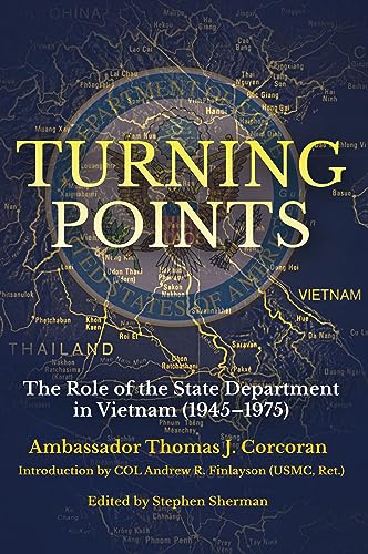 Turning Points : The Role of the State Department in Vietnam (1945–75)