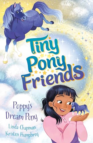 Tiny Pony Friends: Poppy's Dream Pony : Book 1
