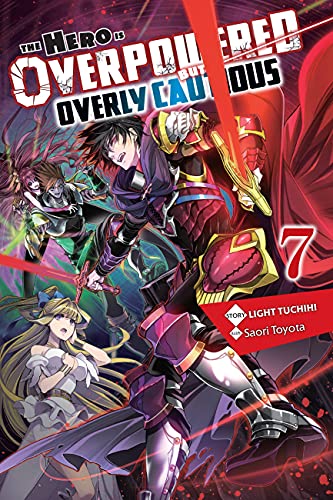 The Hero Is Overpowered but Overly Cautious, Vol. 7 (light novel) (Hero Is Overpowered But Overly Cautious (Light Novel))