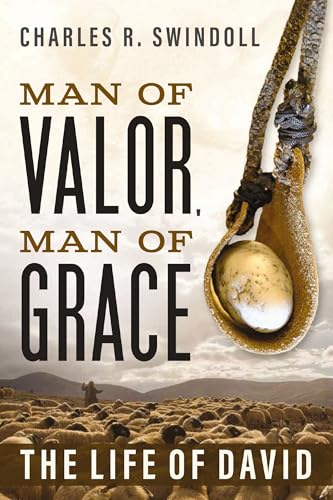 Man of Valor, Man of Grace : The Life of David (The Perfect Gift for Fans of House of David. Discover More About the Real King David of the Bible)