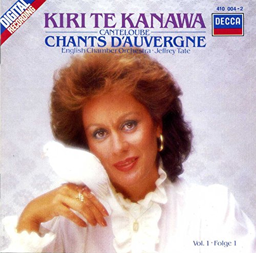 Joseph Canteloube - Chants Dau - Kiri Te Kanawa: Canteloube: Chants d'Auvergne, Vol. 1 [CD]