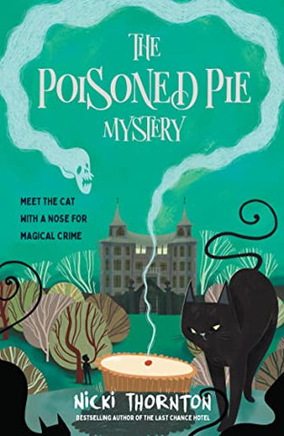 The Poisoned Pie Mystery: a new magical mystery by the author of THE LAST CHANCE HOTEL