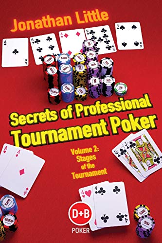Secrets of Professional Tournament Poker: v. 2 (D&B Poker): Stages of the Tournament