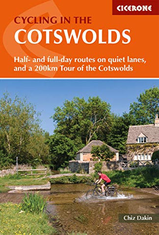 Cycling in the Cotswolds: 21 half and full-day cycle routes, and a 4-day 200km Tour of the Cotswolds (Cicerone Guide)