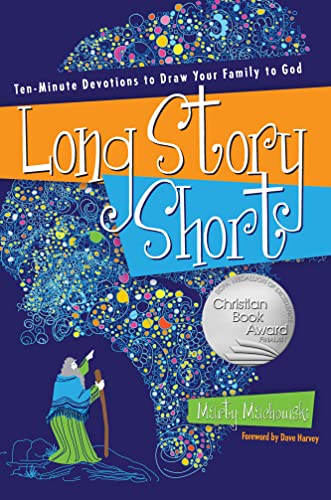 Long Story Short : Ten-Minute Devotions to Draw Your Family to God