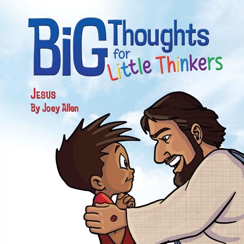 Big Thoughts For Little Thinkers: Jesus