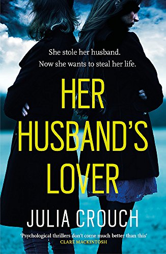 Her Husband's Lover: A gripping psychological thriller with the most unforgettable twist yet