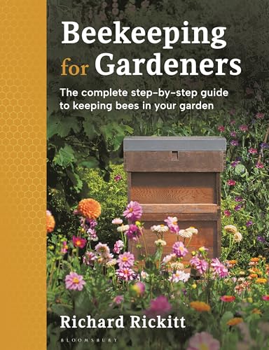 Beekeeping for Gardeners : The complete step-by-step guide to keeping bees in your garden – SHORTLISTED FOR THE GARDEN MEDIA GUILD AWARD 2024