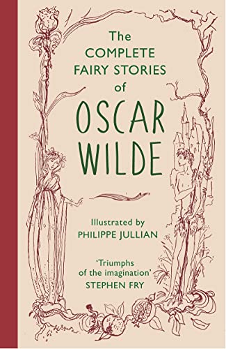 The Complete Fairy Stories of Oscar Wilde: the new, stunning 70th-anniversary gift edition: classic tales that will delight this Christmas